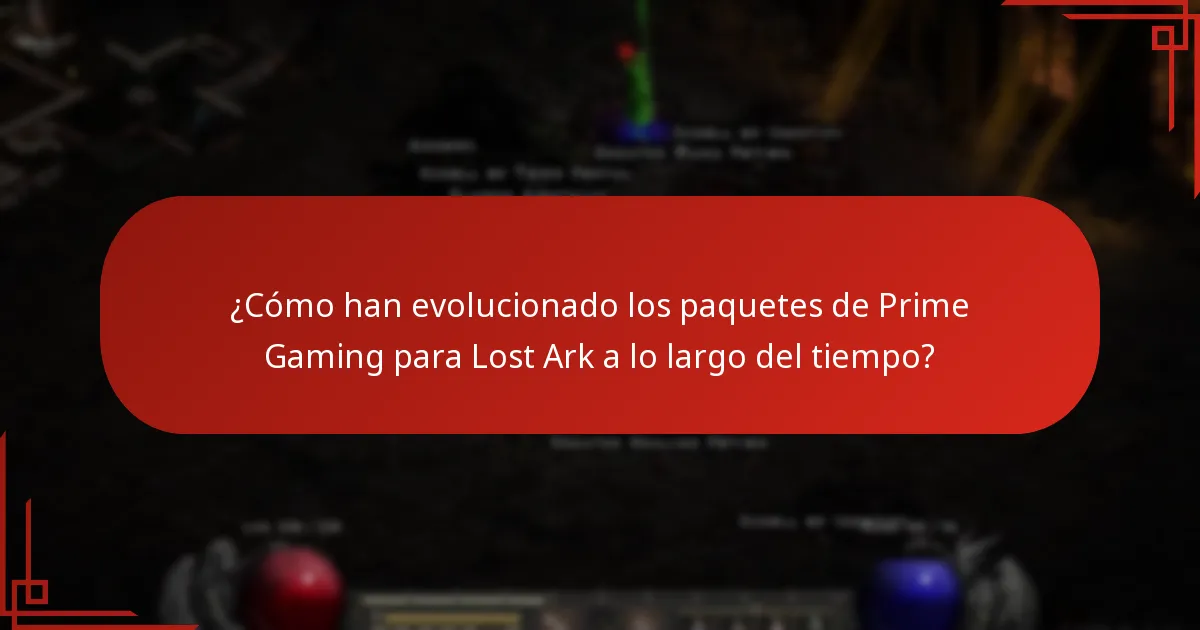 ¿Cómo han evolucionado los paquetes de Prime Gaming para Lost Ark a lo largo del tiempo?