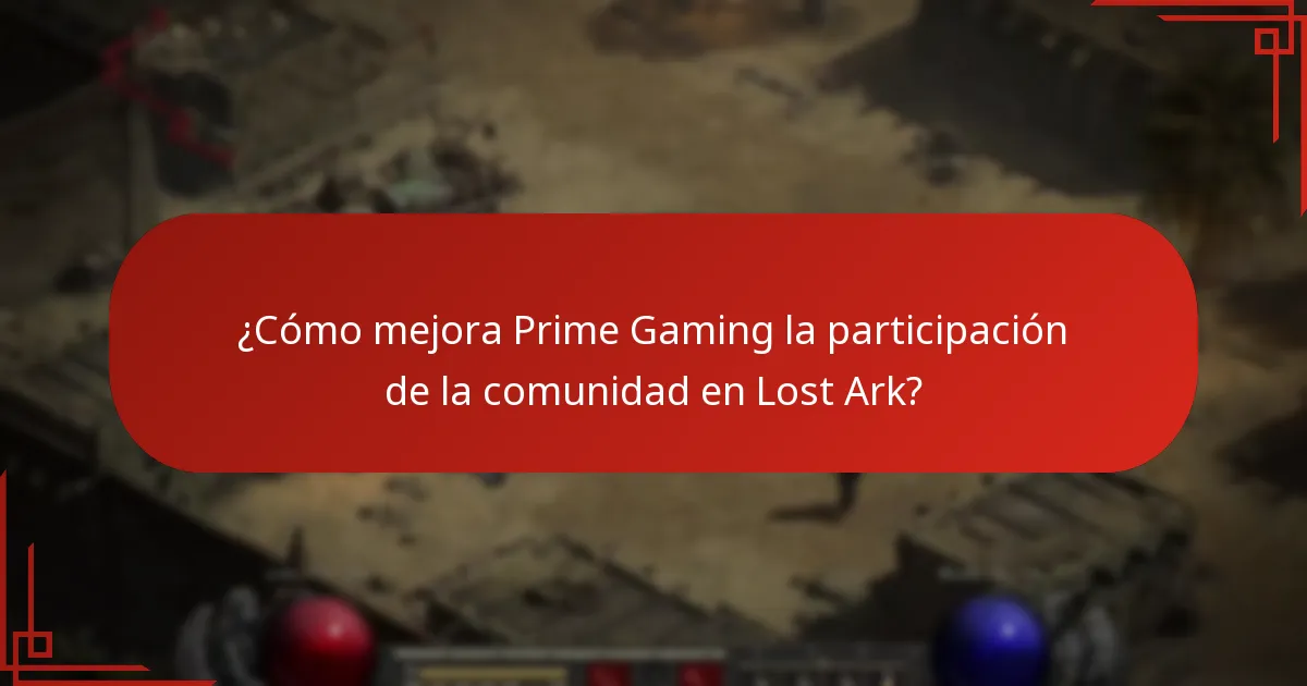 ¿Cuáles son las oportunidades de participación disponibles a través de Prime Gaming en Lost Ark?