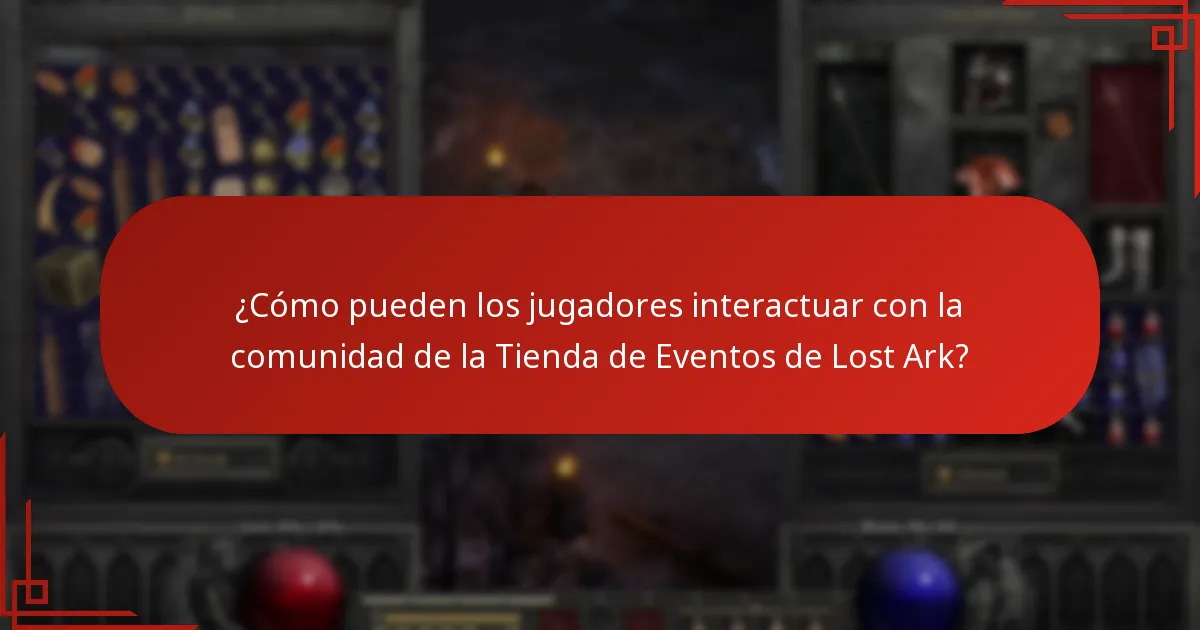 ¿Cómo pueden los jugadores interactuar con la comunidad de la Tienda de Eventos de Lost Ark?
