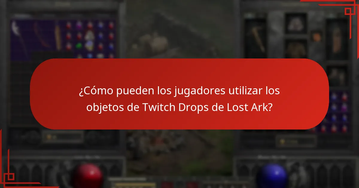 ¿Cómo pueden los jugadores utilizar los objetos de Twitch Drops de Lost Ark?