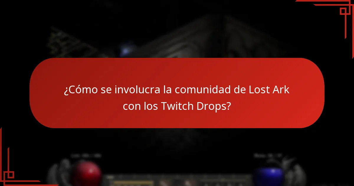 ¿Cómo se involucra la comunidad de Lost Ark con los Twitch Drops?
