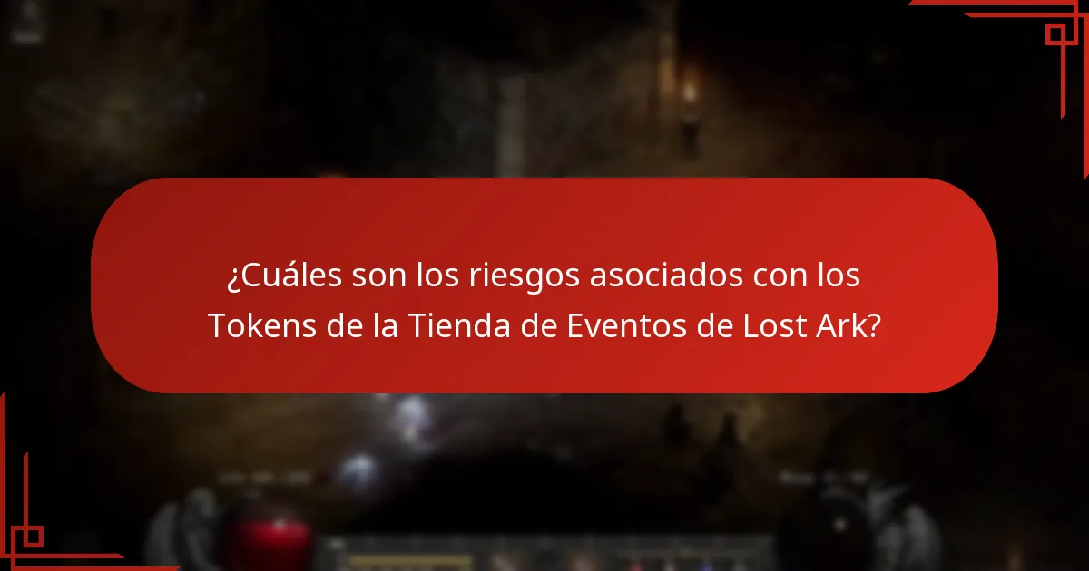¿Cuáles son los riesgos asociados con los Tokens de la Tienda de Eventos de Lost Ark?