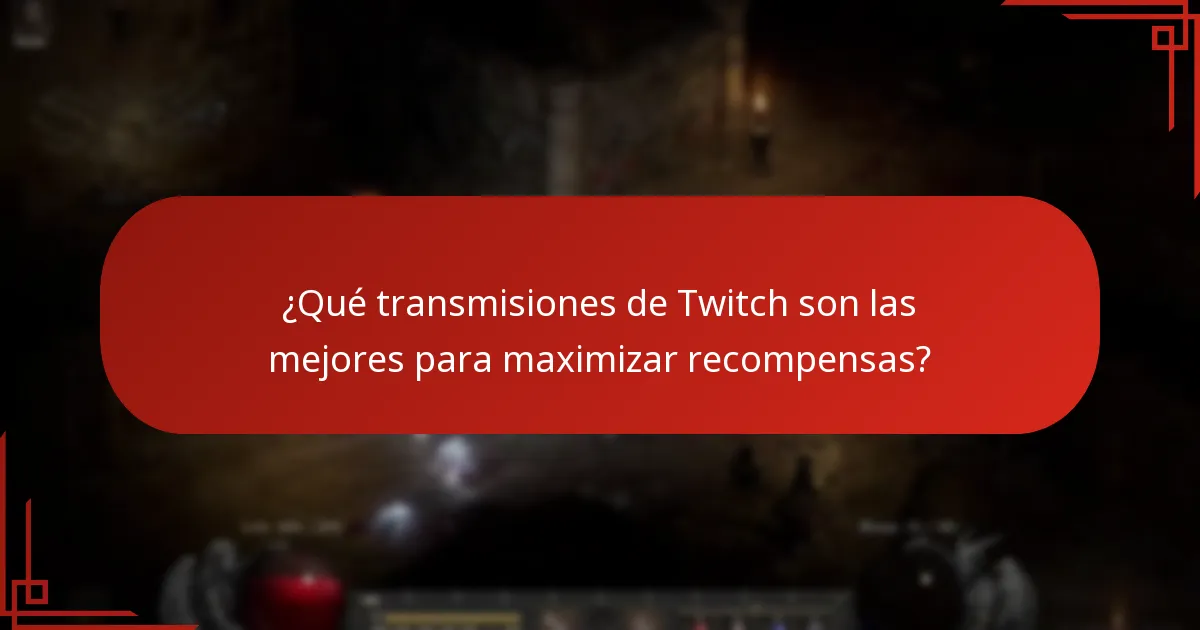 ¿Qué transmisiones de Twitch son las mejores para maximizar recompensas?